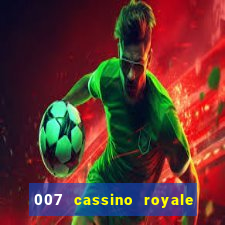 007 cassino royale completo dublado